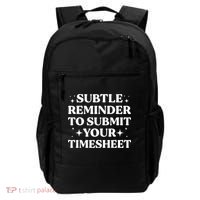 Funny Hr Gift Subtle Reminder To Submit Your Timesheet Backpack thumb 0