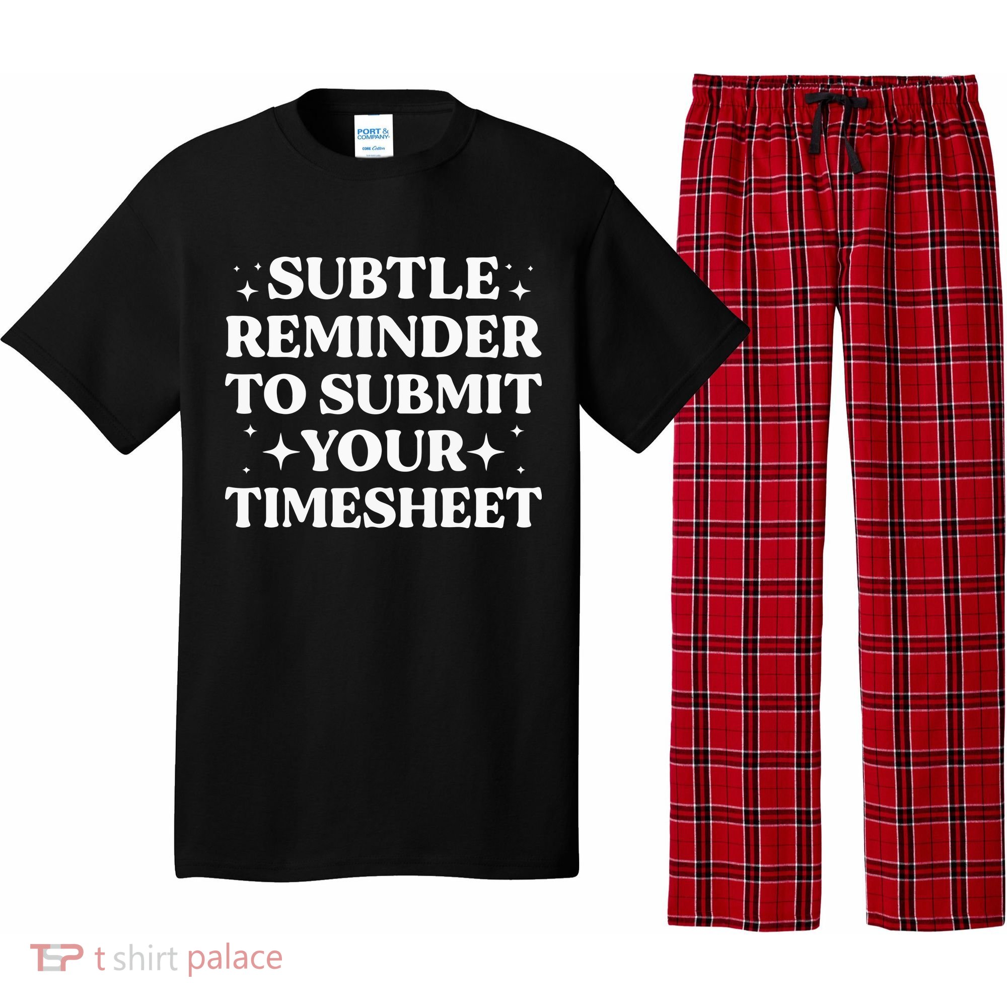 Funny Hr Gift Subtle Reminder To Submit Your Timesheet Pajama Set