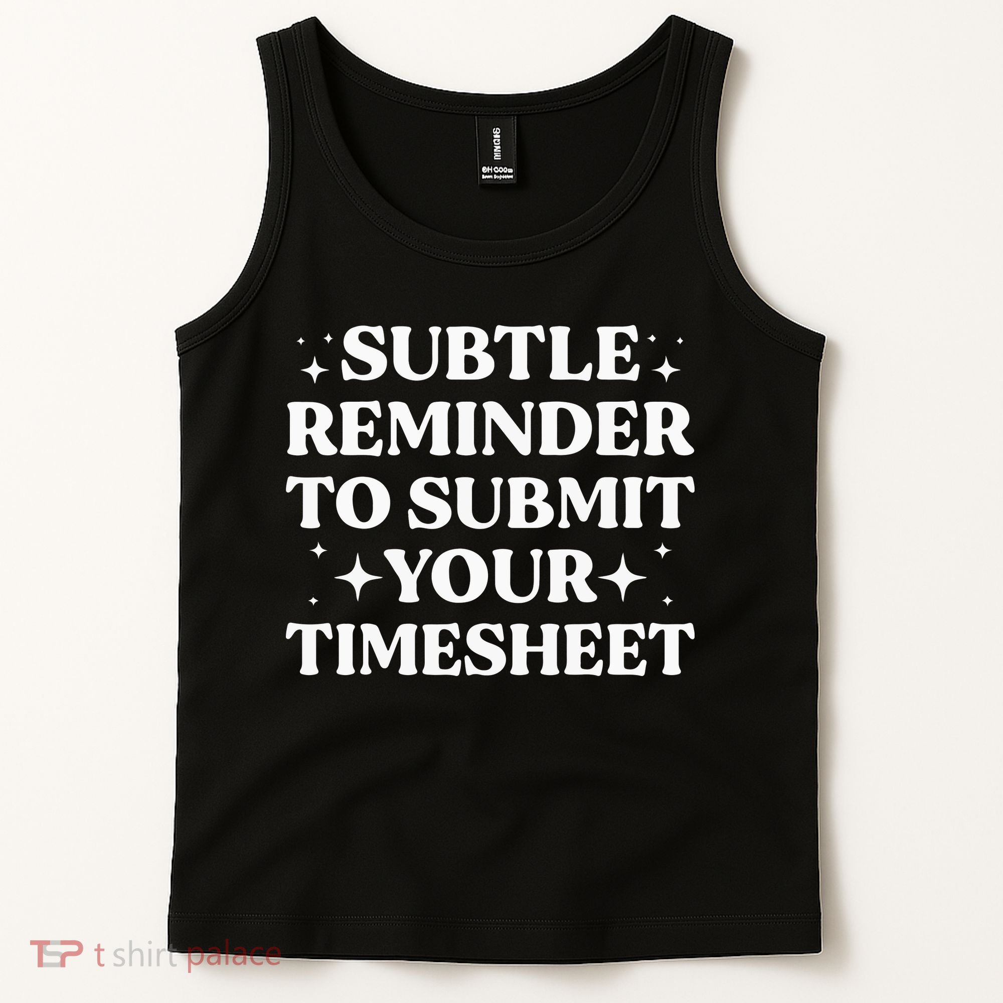 Funny Hr Gift Subtle Reminder To Submit Your Timesheet Tank Top