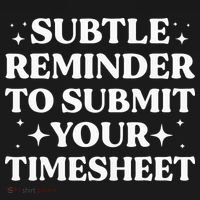 Funny Hr Gift Subtle Reminder To Submit Your Timesheet Tank Top thumb 6