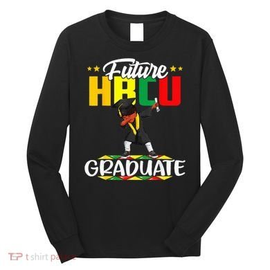 Future HBCU Graduate Afro Black College  Long Sleeve Shirt