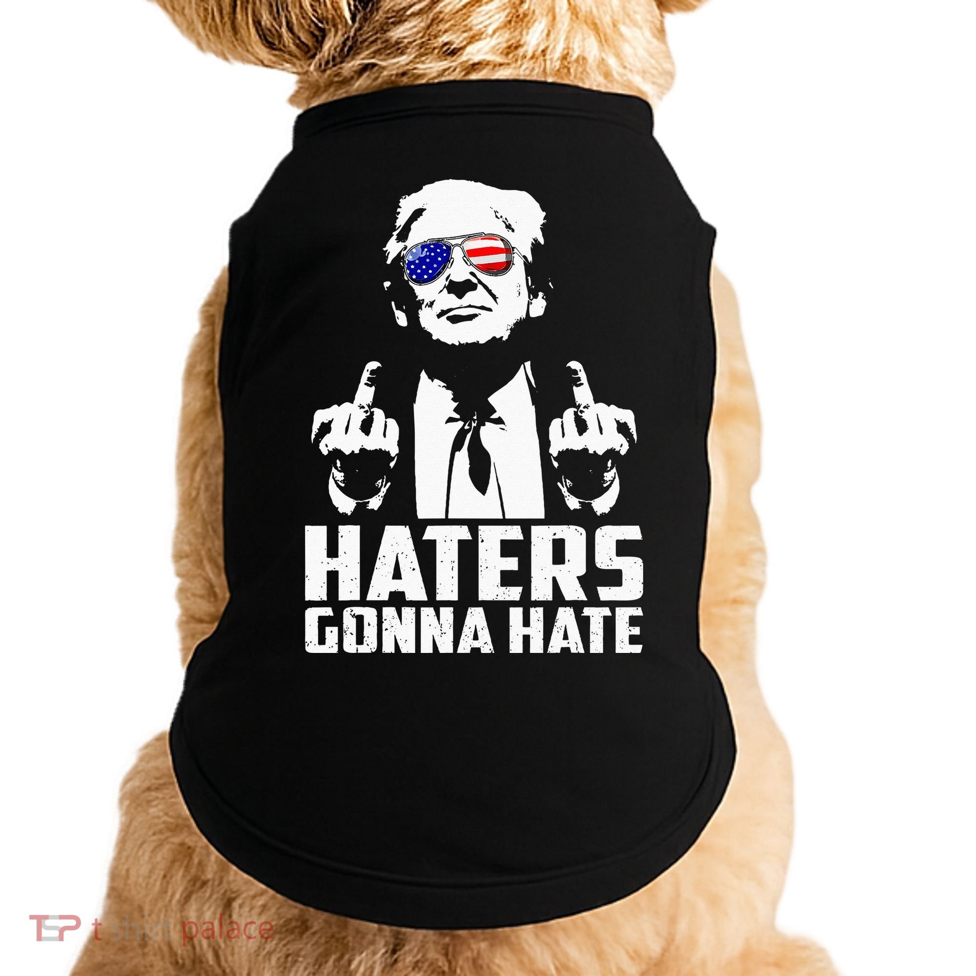 Funny Haters Gonna Hate President Donald Trump Middle Finger Doggie Tank