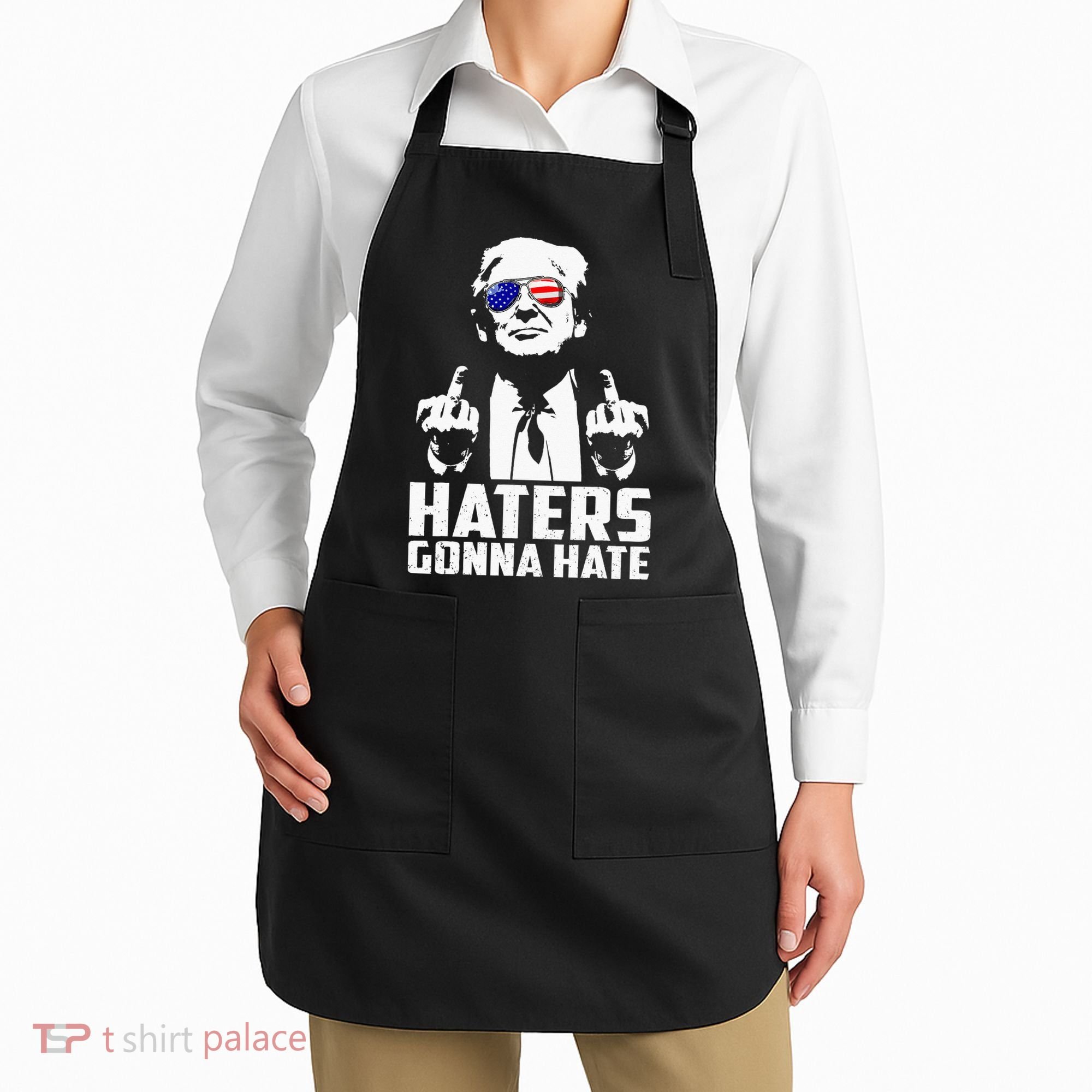 Funny Haters Gonna Hate President Donald Trump Middle Finger Apron