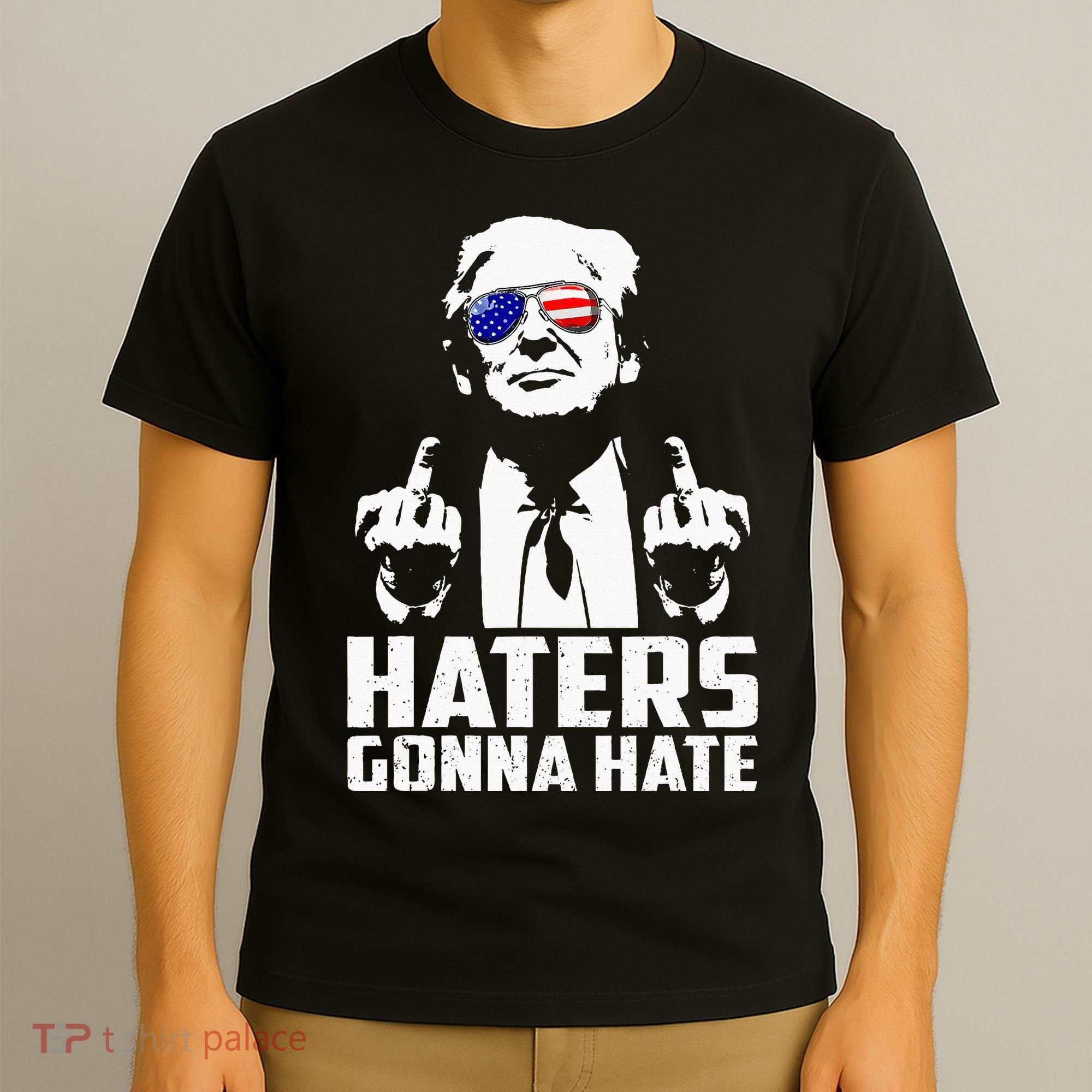 Funny Haters Gonna Hate President Donald Trump Middle Finger T-Shirt