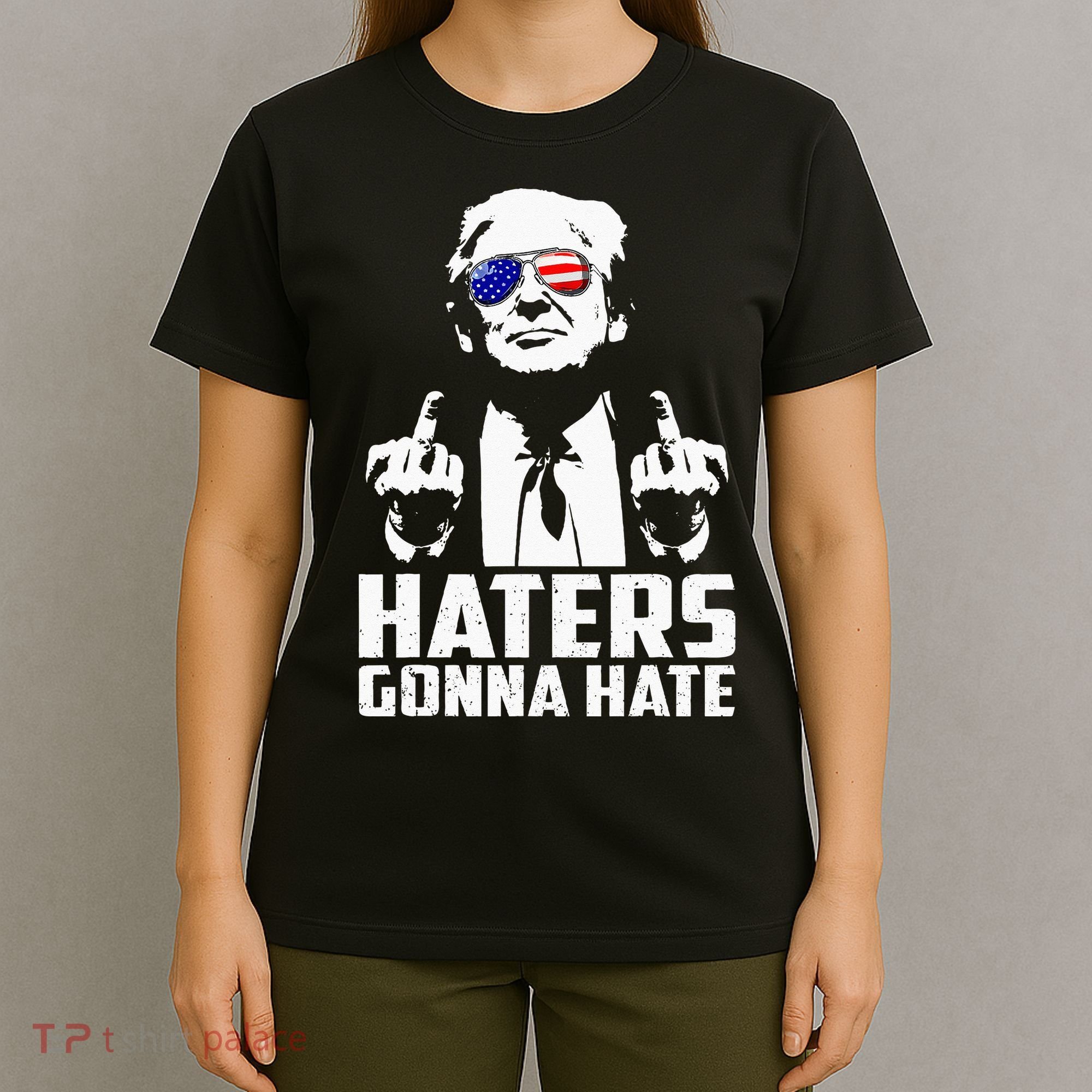 Funny Haters Gonna Hate President Donald Trump Middle Finger T-Shirt
