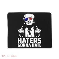 Funny Haters Gonna Hate President Donald Trump Middle Finger Mousepad thumb 0
