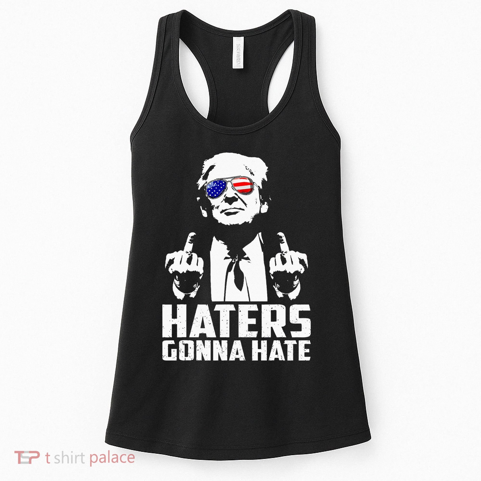 Funny Haters Gonna Hate President Donald Trump Middle Finger Women's Tank Top