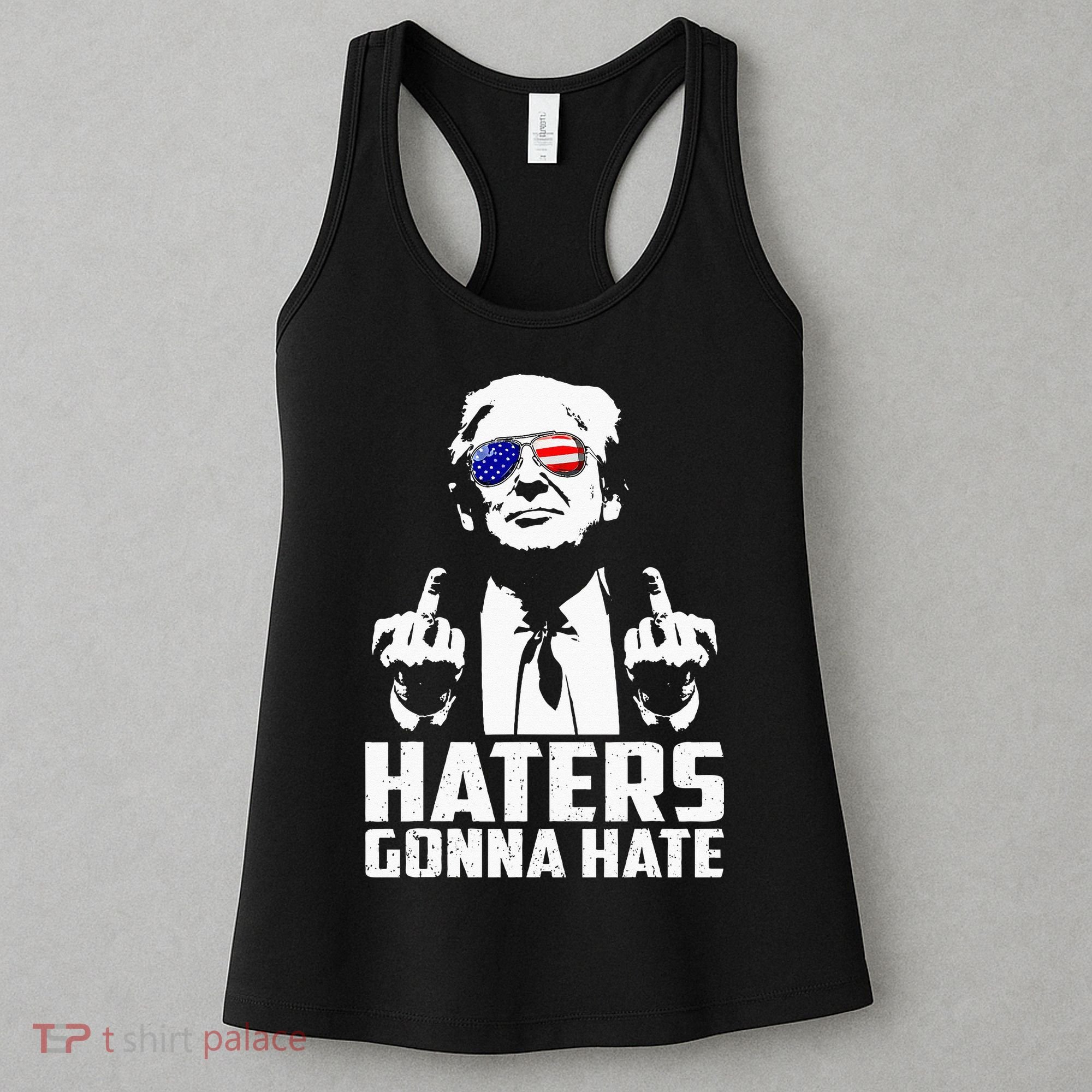 Funny Haters Gonna Hate President Donald Trump Middle Finger Women's Tank Top