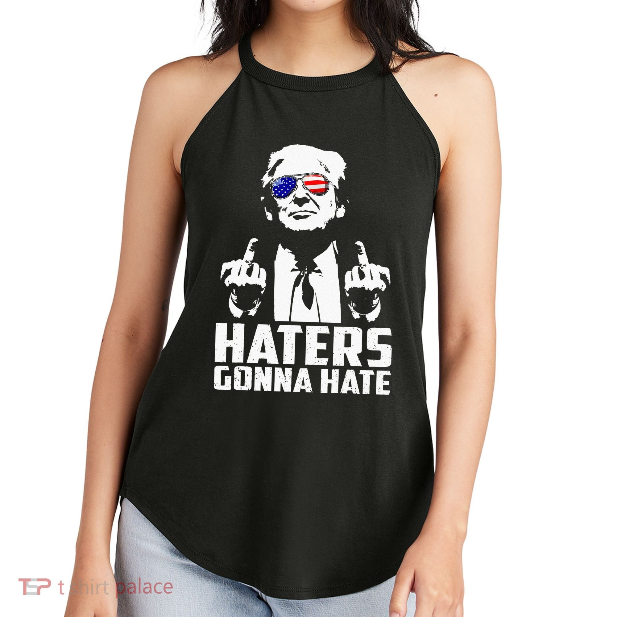 Funny Haters Gonna Hate President Donald Trump Middle Finger Women's Perfect Tri Rocker Tank