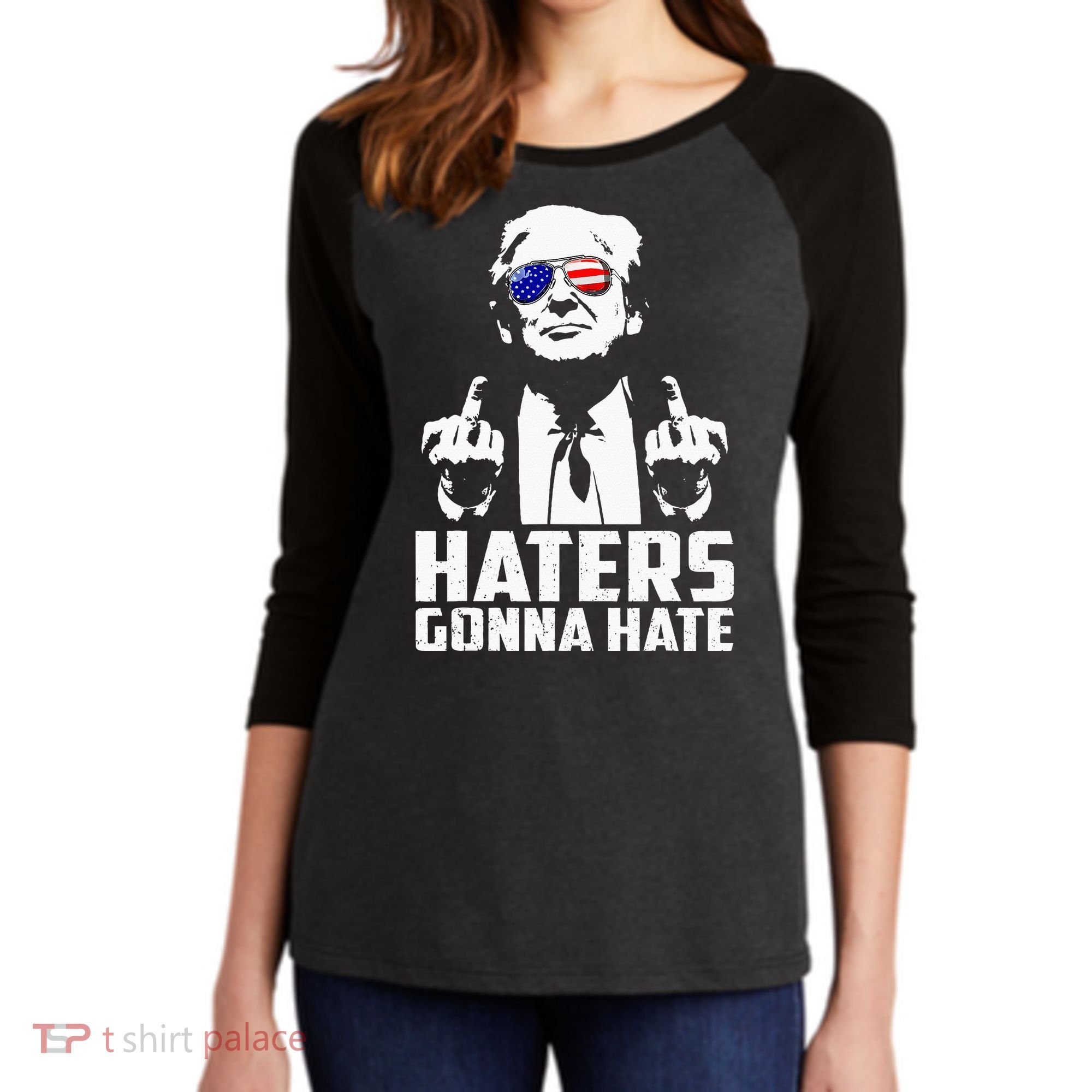 Funny Haters Gonna Hate President Donald Trump Middle Finger Women's Tri-Blend 3/4-Sleeve Raglan Shirt