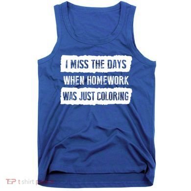 Funny Homework Gift Trending Gift For N And Funny Gift Tank Top