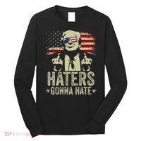 Funny Haters Gonna Hate President Donald Trump Middle Finger Long Sleeve Shirt thumb 0