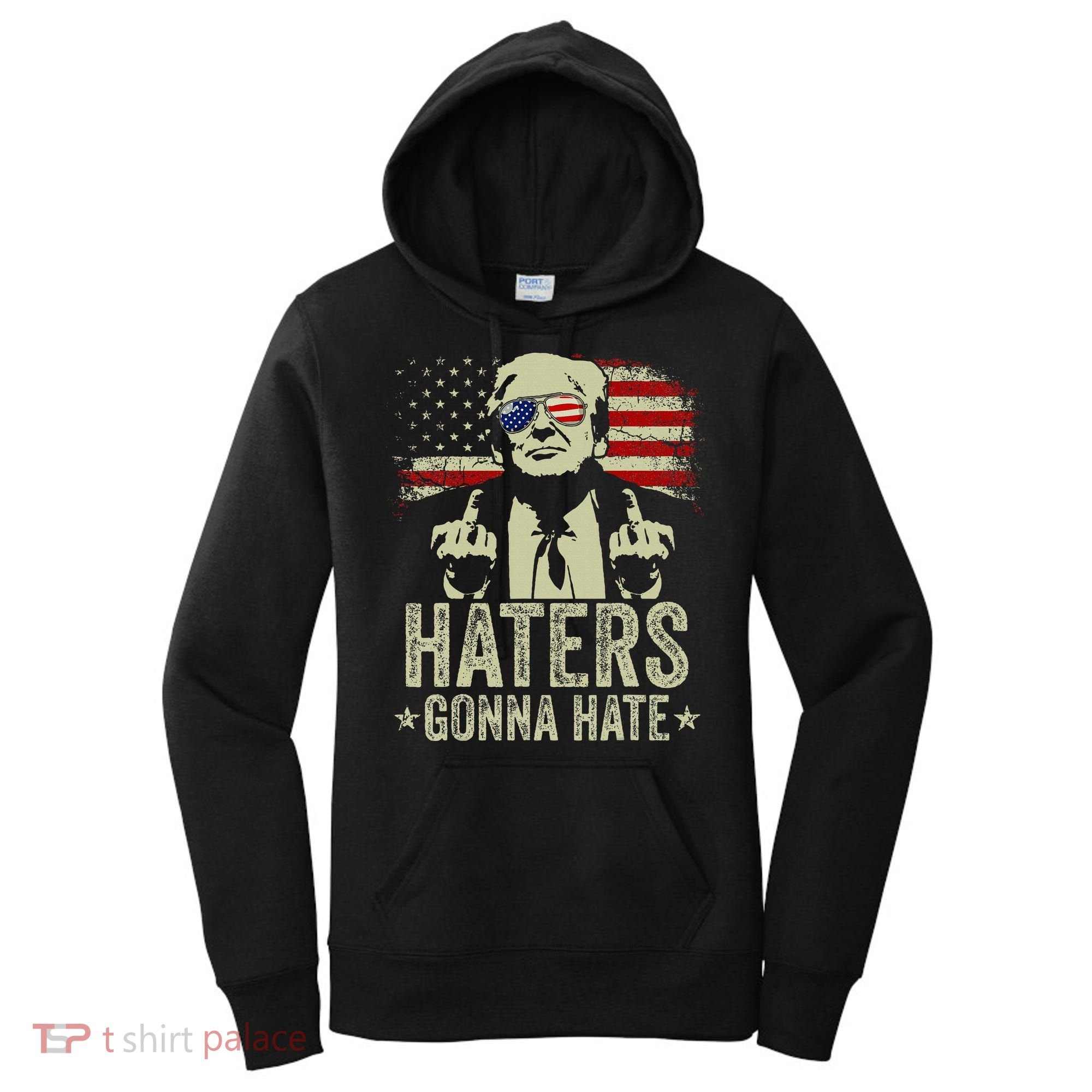 Funny Haters Gonna Hate President Donald Trump Middle Finger Women's Hoodie