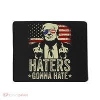 Funny Haters Gonna Hate President Donald Trump Middle Finger Mousepad thumb 0