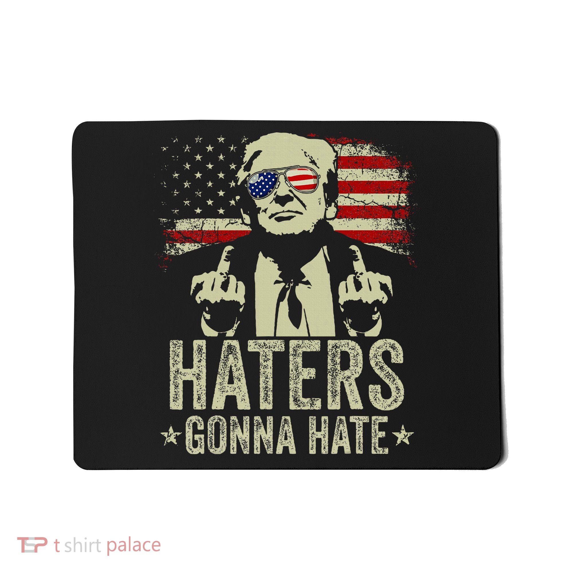 Funny Haters Gonna Hate President Donald Trump Middle Finger Mousepad