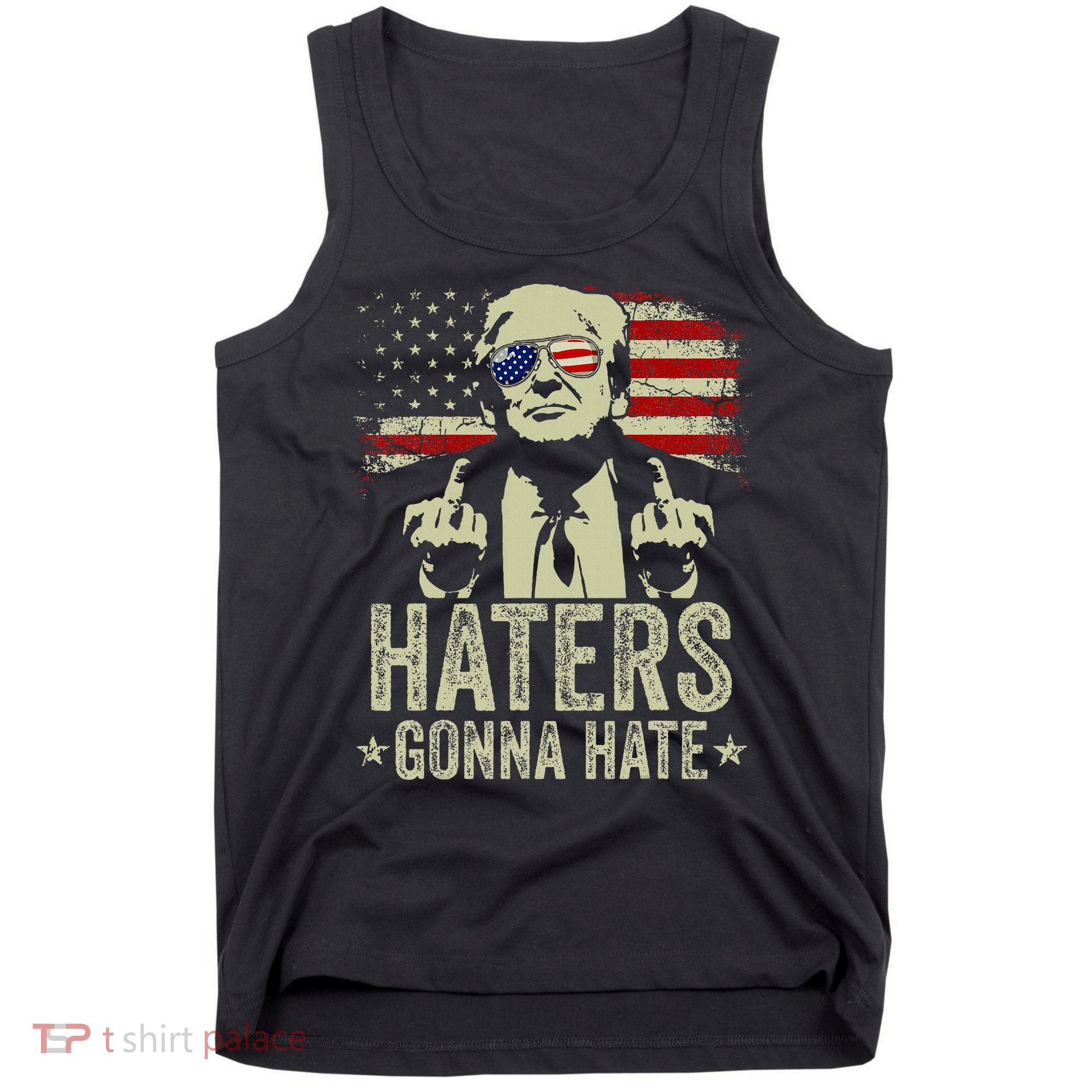Funny Haters Gonna Hate President Donald Trump Middle Finger Tank Top