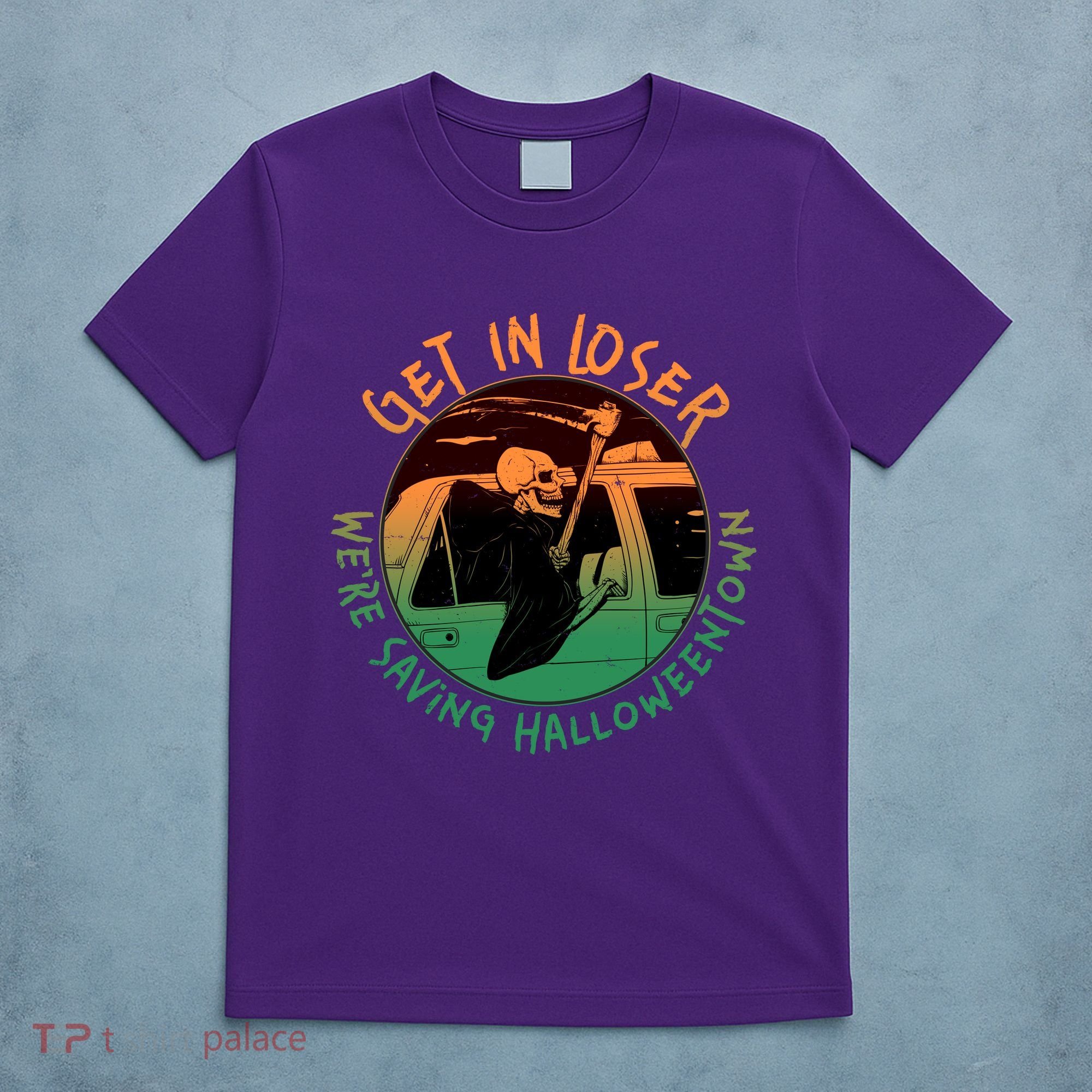 Funny Halloween Get In Loser We're Saving Halloweentown Grim Reaper Skeleton T-Shirt