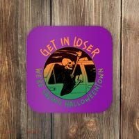 Funny Halloween Get In Loser We're Saving Halloweentown Grim Reaper Skeleton Coaster thumb 0