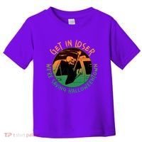 Funny Halloween Get In Loser We're Saving Halloweentown Grim Reaper Skeleton Toddler T-Shirt thumb 0