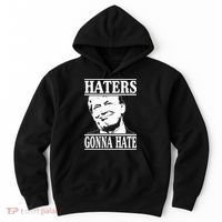 Funny Haters Gonna Hate Donald Trump President Hoodie thumb 0