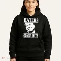 Funny Haters Gonna Hate Donald Trump President Hoodie thumb 5
