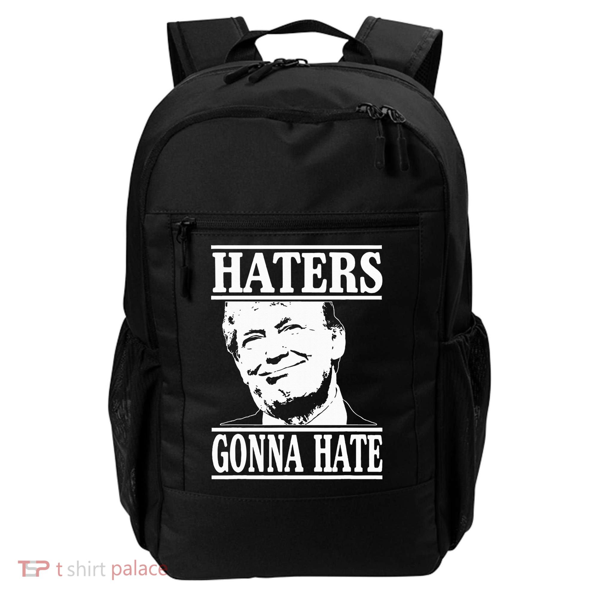 Funny Haters Gonna Hate Donald Trump President Backpack