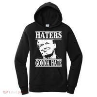 Funny Haters Gonna Hate Donald Trump President Women's Hoodie thumb 0