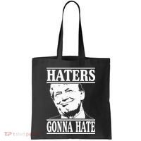 Funny Haters Gonna Hate Donald Trump President Tote Bag thumb 0