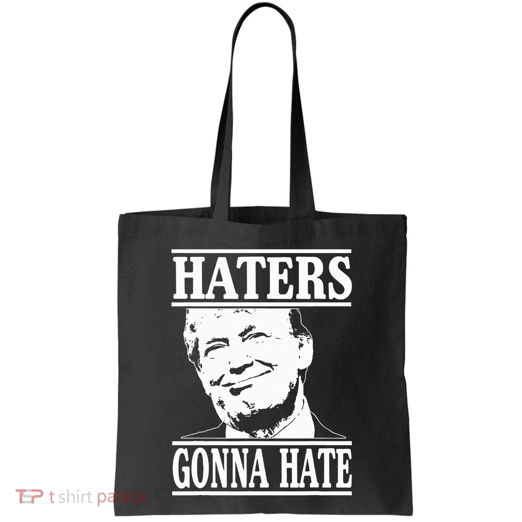 Funny Haters Gonna Hate Donald Trump President Tote Bag