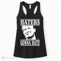Funny Haters Gonna Hate Donald Trump President Women's Tank Top thumb 0