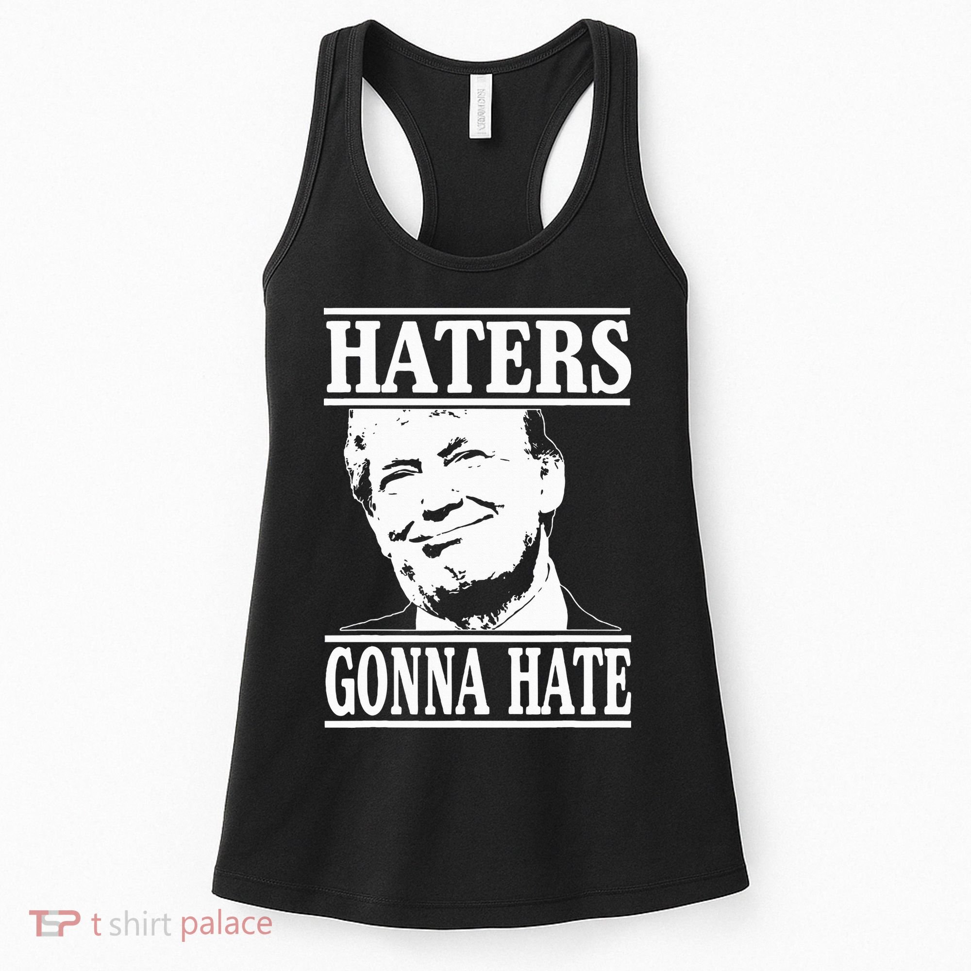 Funny Haters Gonna Hate Donald Trump President Women's Tank Top