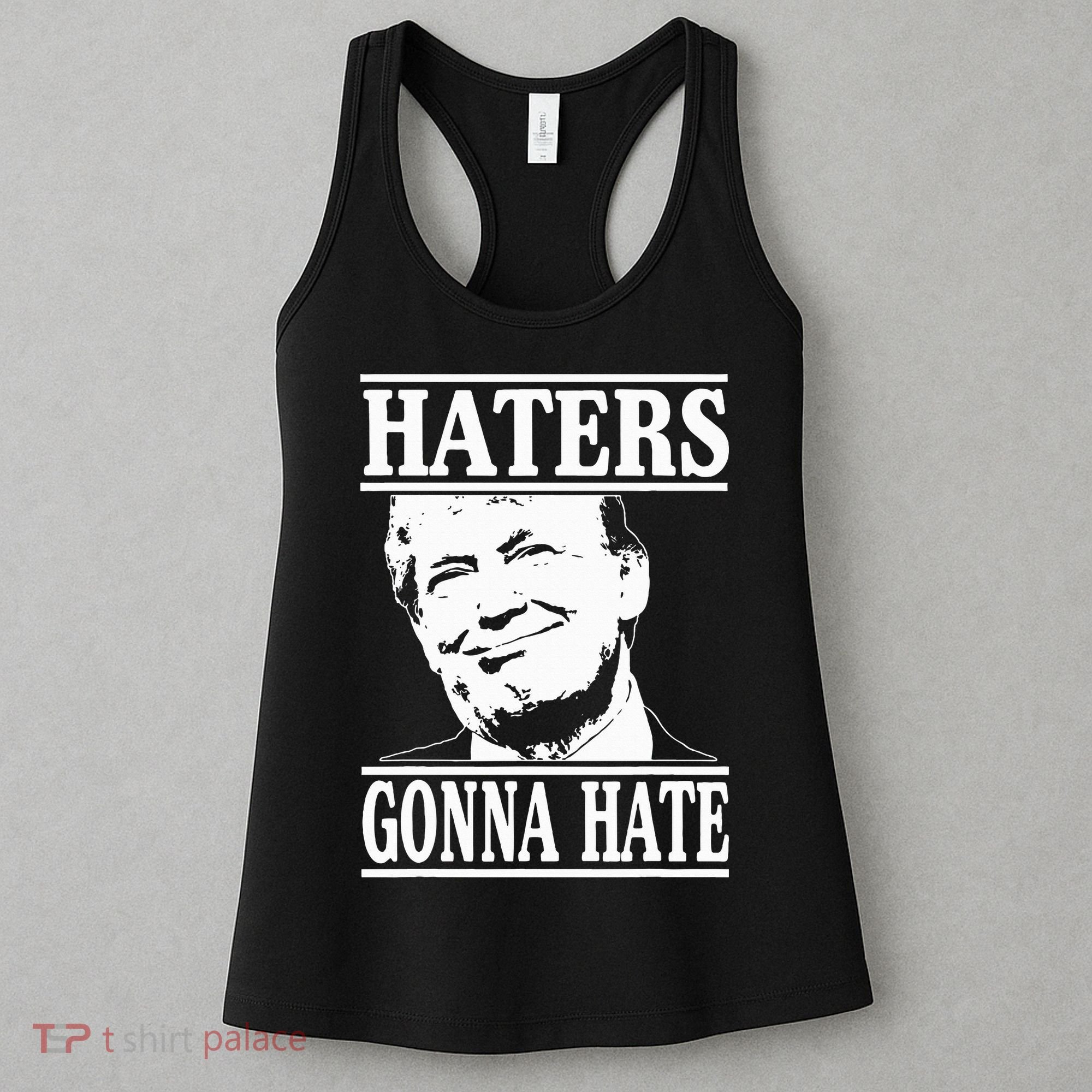 Funny Haters Gonna Hate Donald Trump President Women's Tank Top