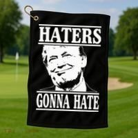 Funny Haters Gonna Hate Donald Trump President Golf Towel thumb 1