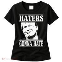 Funny Haters Gonna Hate Donald Trump President Women's T-Shirt thumb 0