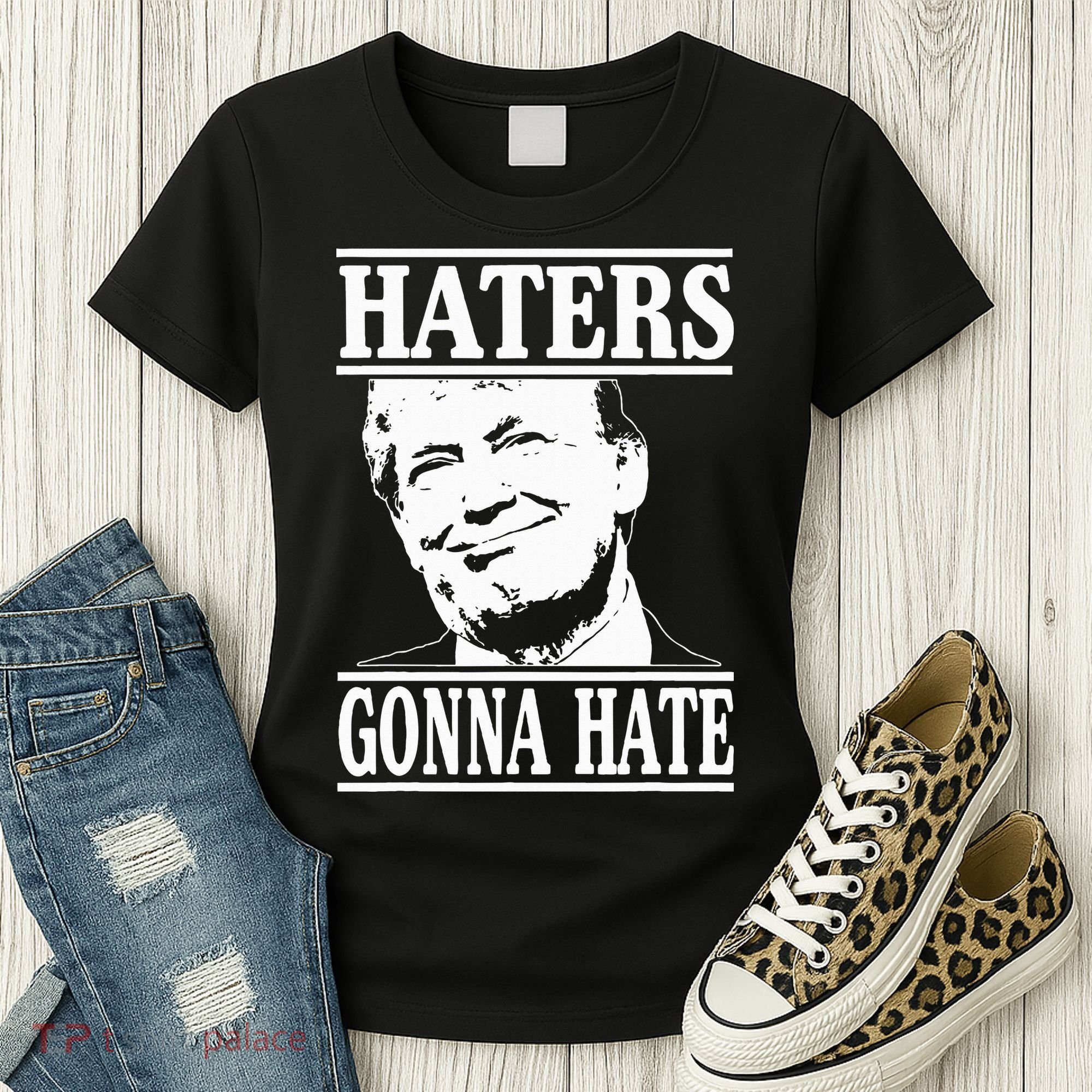Funny Haters Gonna Hate Donald Trump President Women's T-Shirt