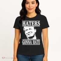 Funny Haters Gonna Hate Donald Trump President Women's T-Shirt thumb 4