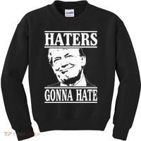 Funny Haters Gonna Hate Donald Trump President Kids Sweatshirt thumb 0