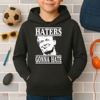 Funny Haters Gonna Hate Donald Trump President Kids Hoodie thumb 2