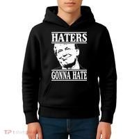 Funny Haters Gonna Hate Donald Trump President Kids Hoodie thumb 4