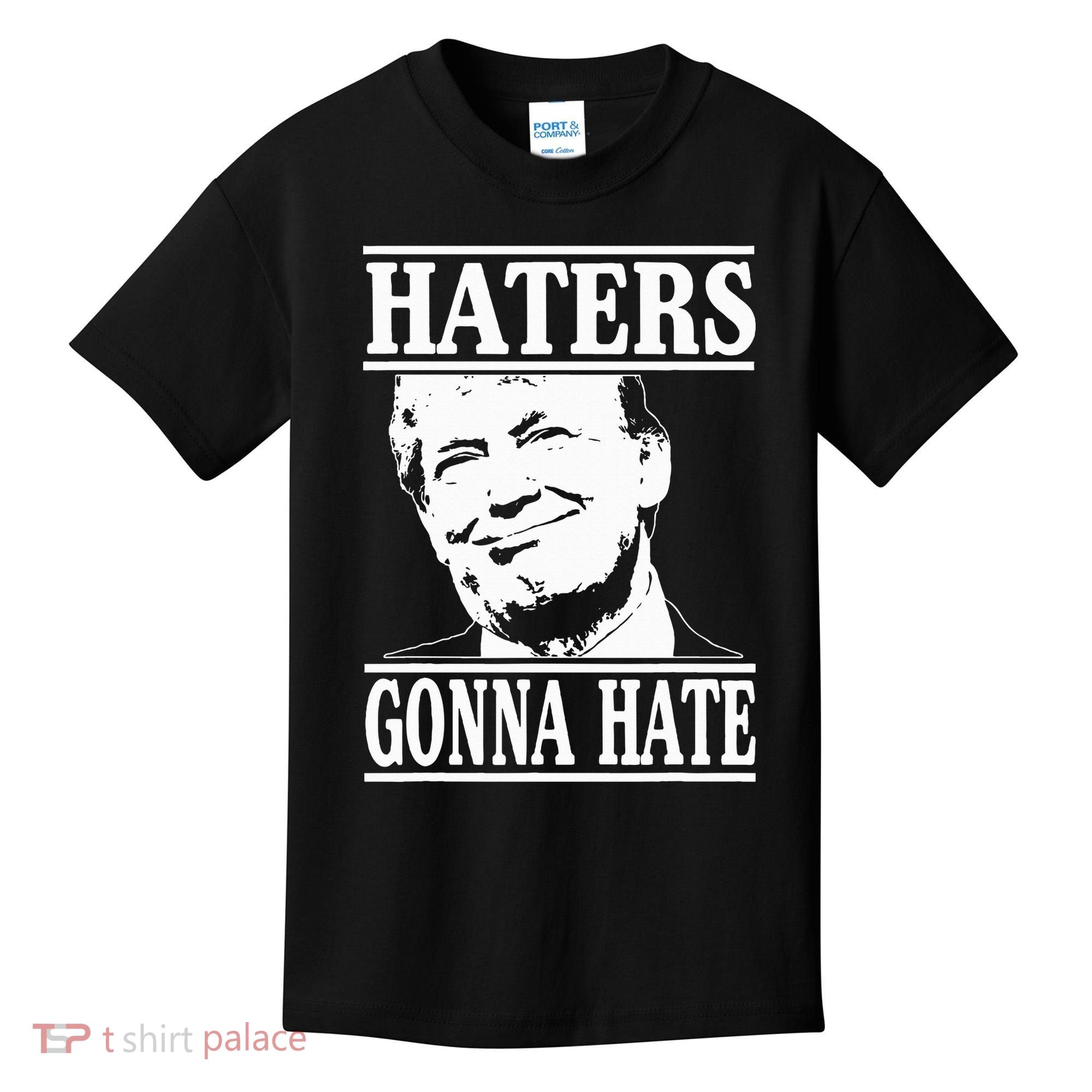 Funny Haters Gonna Hate Donald Trump President Kids T-Shirt