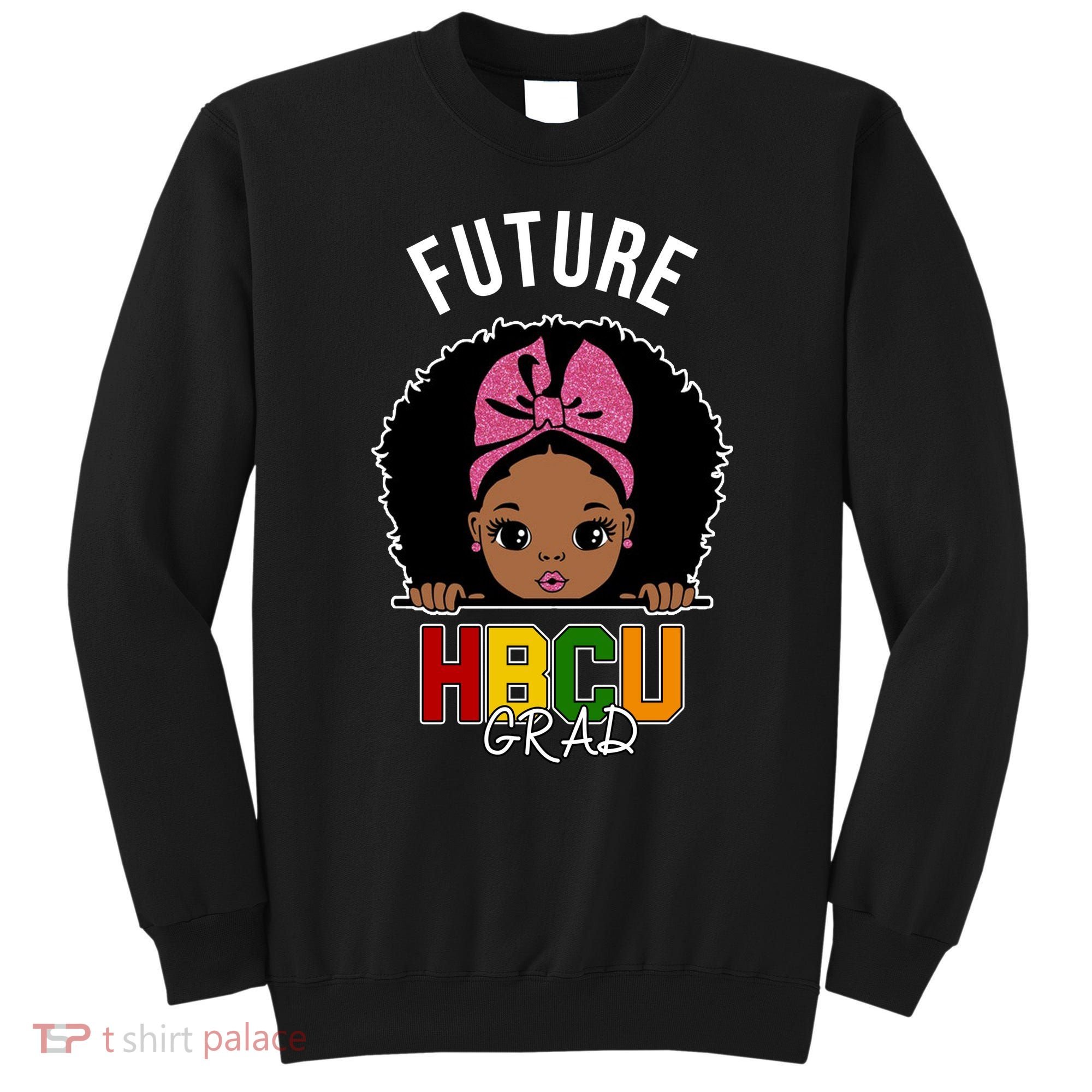 Future HBCU Grad Girl Sweatshirt