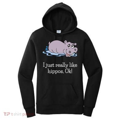 Funny Hippo Gift Just Really Like Hippos Ok! Hippopotamus Cool Gift Women's Hoodie