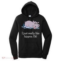 Funny Hippo Gift Just Really Like Hippos Ok! Hippopotamus Cool Gift Women's Hoodie thumb 0