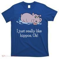 Funny Hippo Gift Just Really Like Hippos Ok! Hippopotamus Cool Gift T-Shirt thumb 0