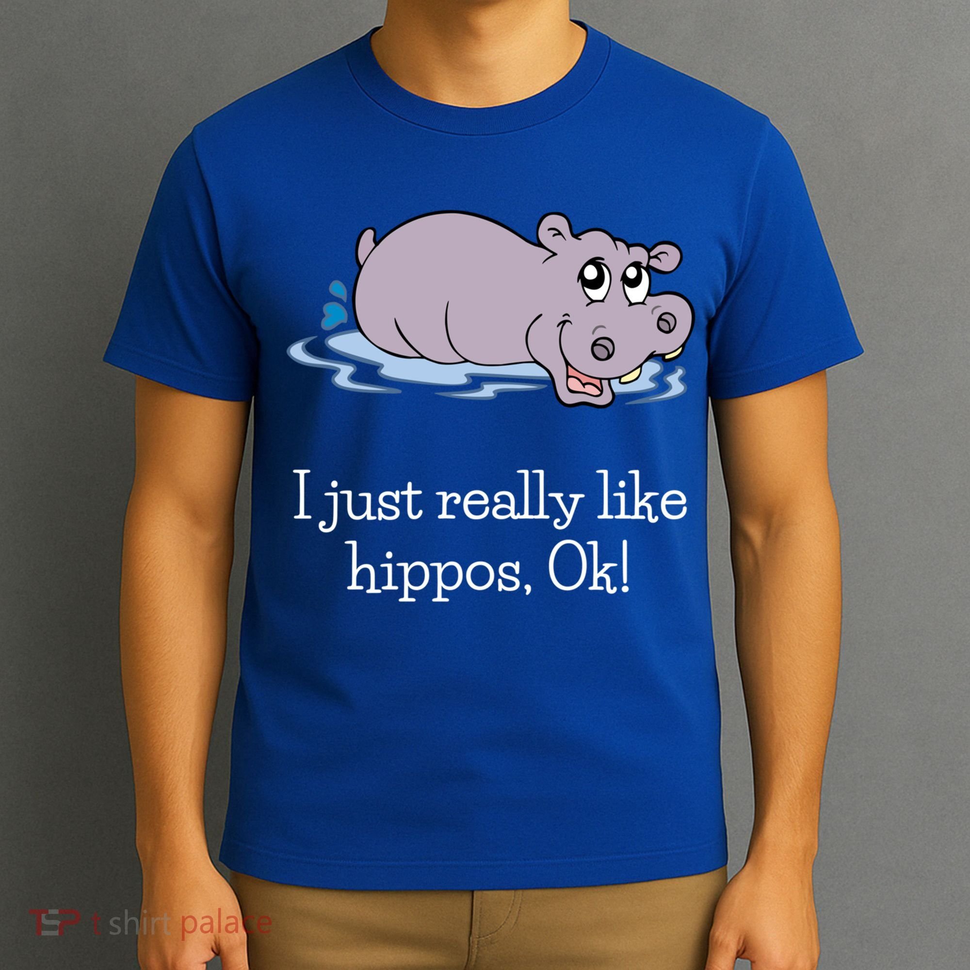 Funny Hippo Gift Just Really Like Hippos Ok! Hippopotamus Cool Gift T-Shirt