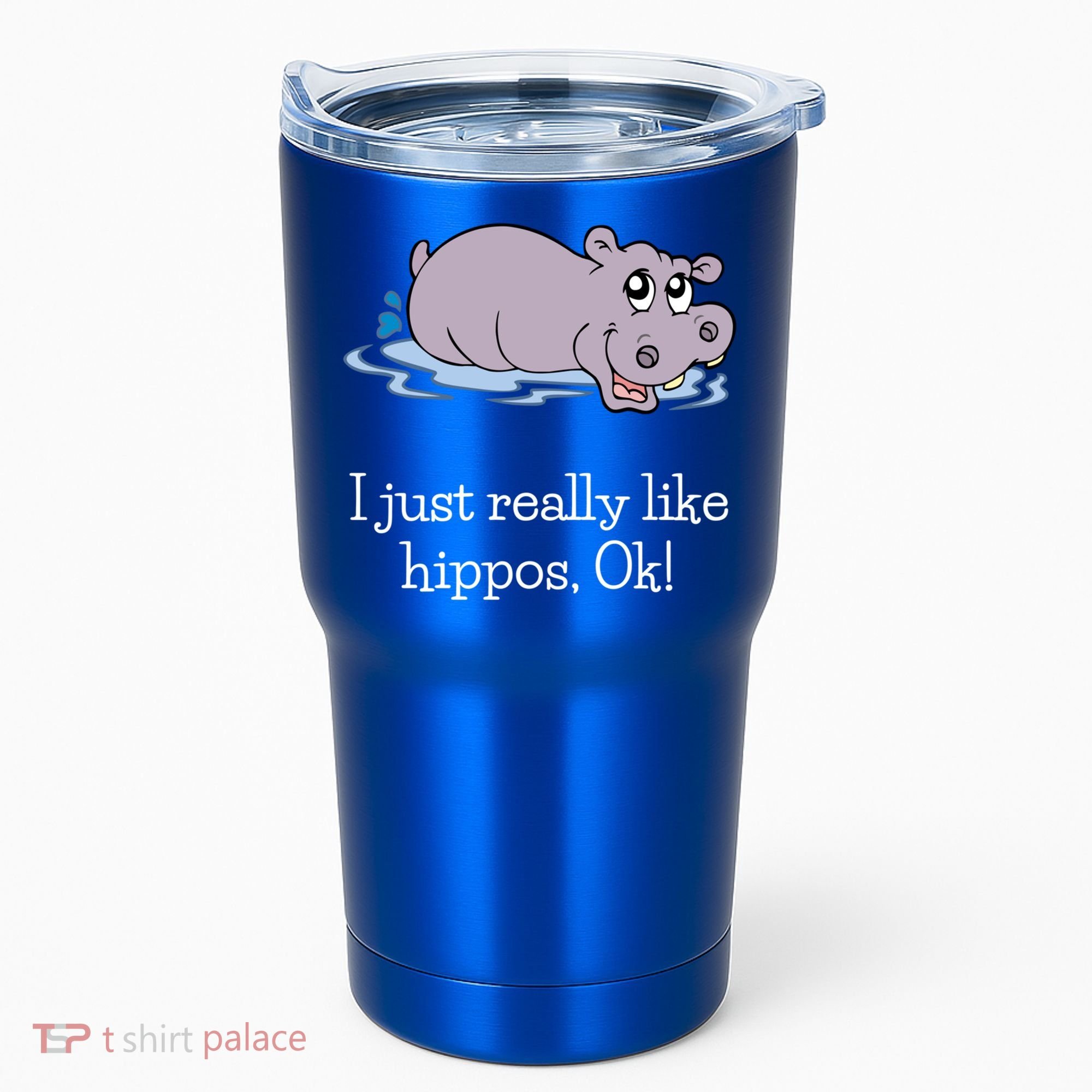 Funny Hippo Gift Just Really Like Hippos Ok! Hippopotamus Cool Gift Tumbler