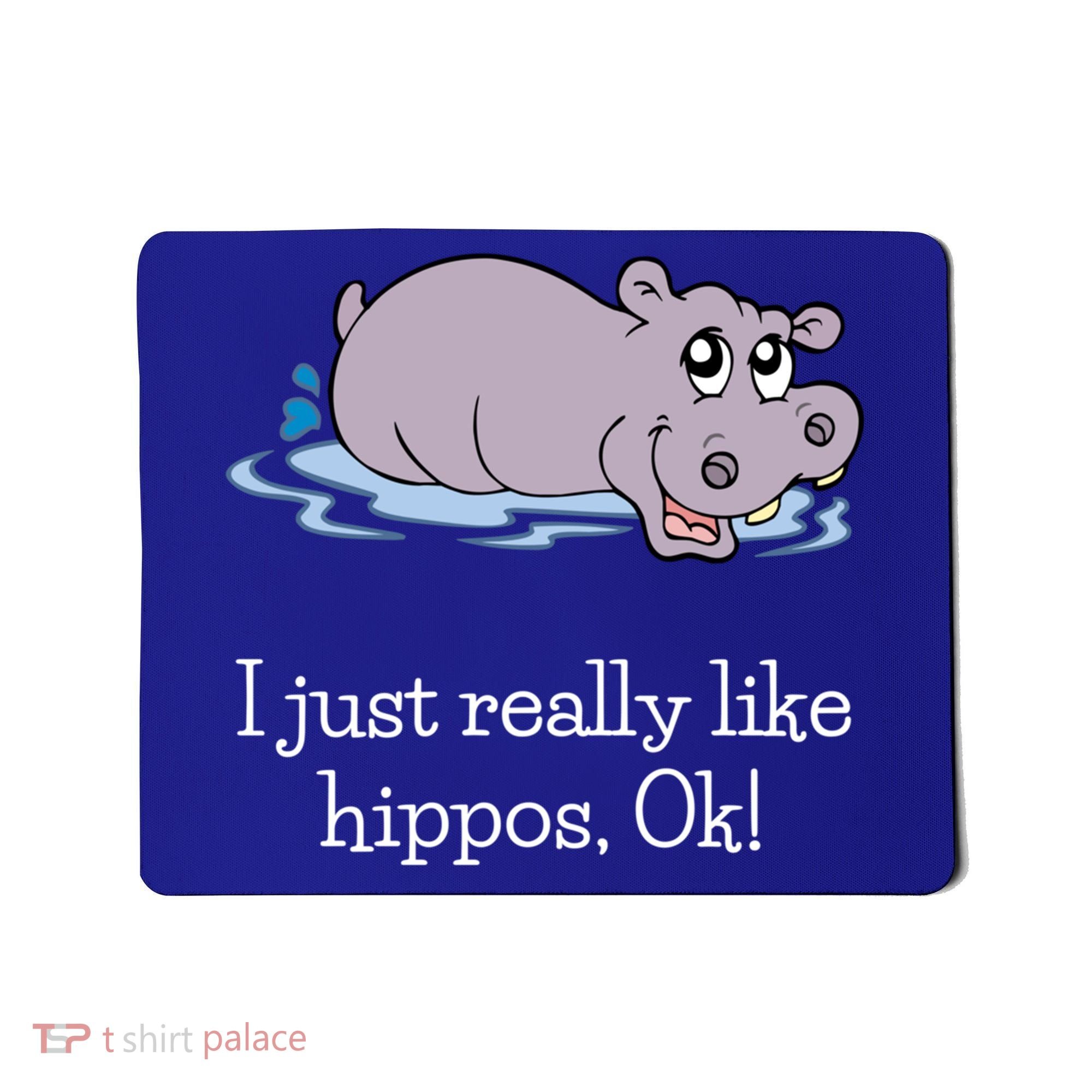 Funny Hippo Gift Just Really Like Hippos Ok! Hippopotamus Cool Gift Mousepad