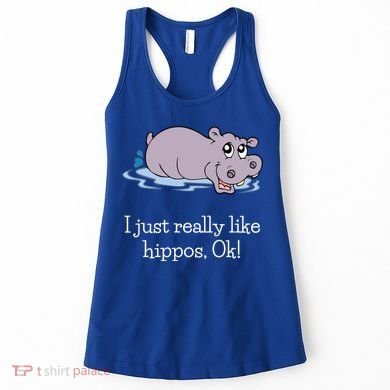 Funny Hippo Gift Just Really Like Hippos Ok! Hippopotamus Cool Gift Women's Tank Top
