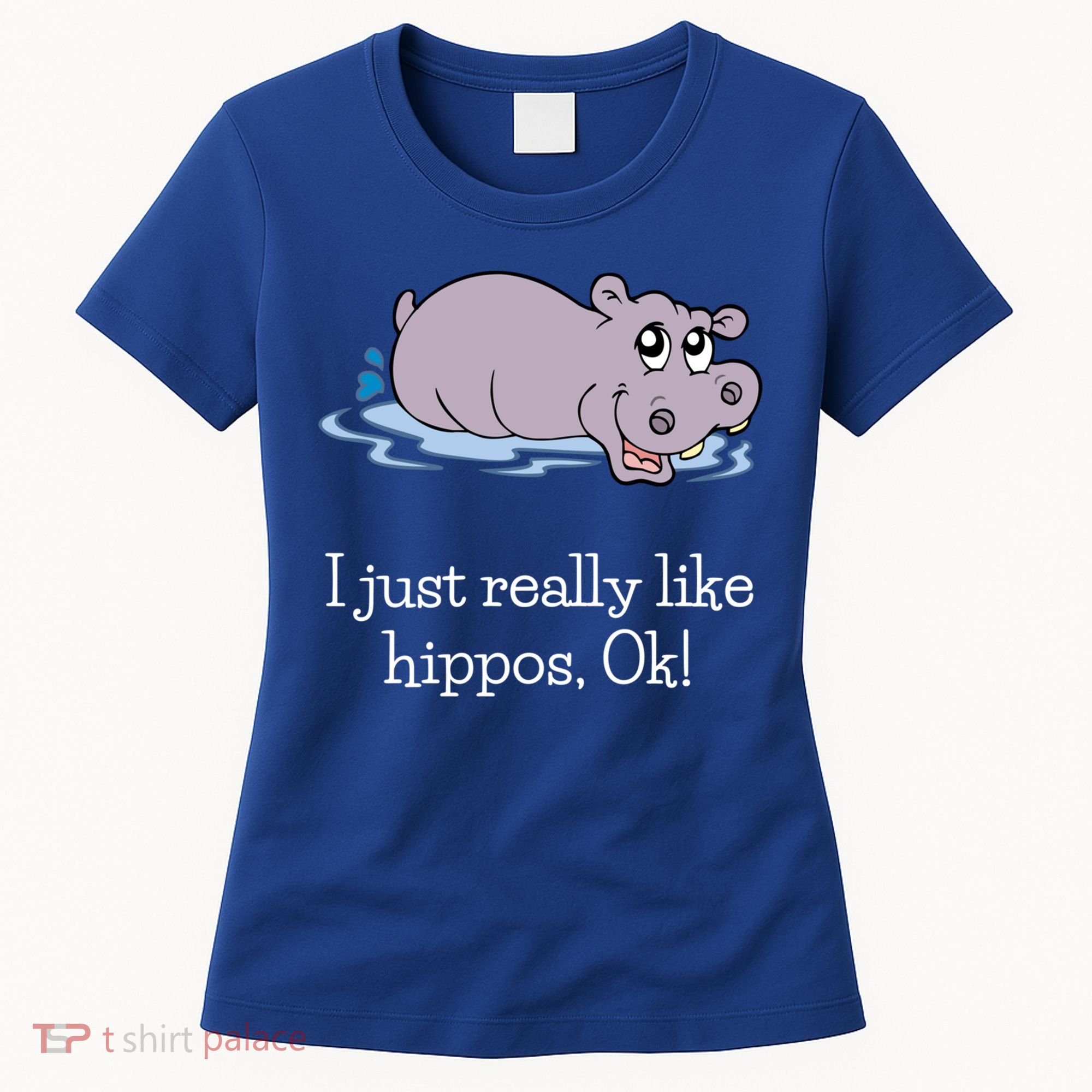 Funny Hippo Gift Just Really Like Hippos Ok! Hippopotamus Cool Gift Women's T-Shirt
