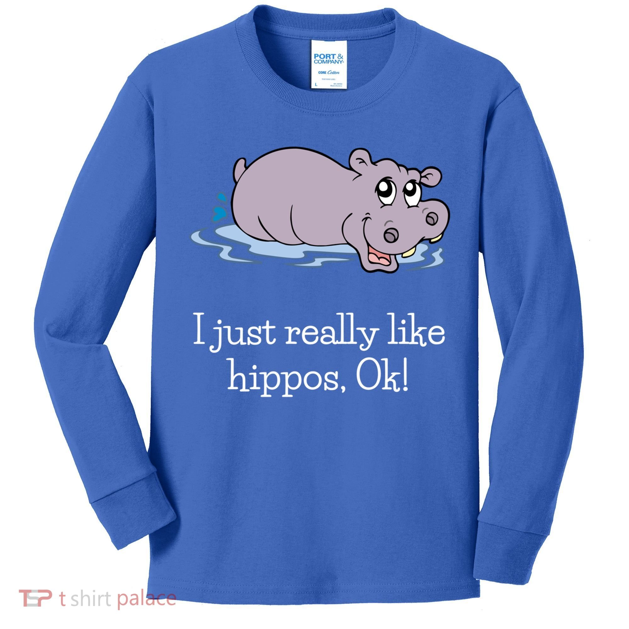 Funny Hippo Gift Just Really Like Hippos Ok! Hippopotamus Cool Gift Kids Long Sleeve Shirt